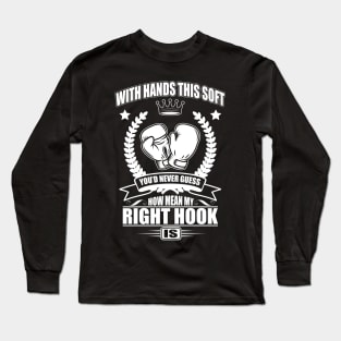 You'd never guess how mean my right hook is Long Sleeve T-Shirt